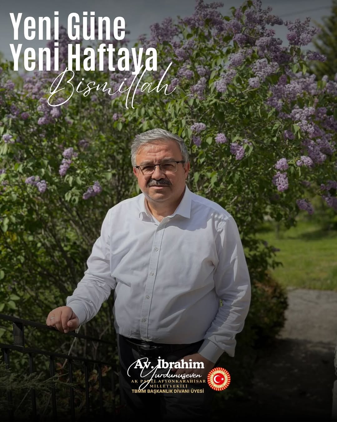 Ak Parti Afyonkarahisar Milletvekili İbrahim Yurdunuseven'den Yeni Hafta Dileği