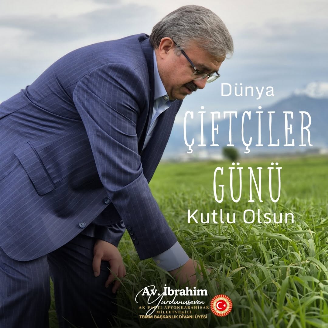 Ak Parti Milletvekili İbrahim Yurdunuseven'den Çiftçilere Destek Mesajı