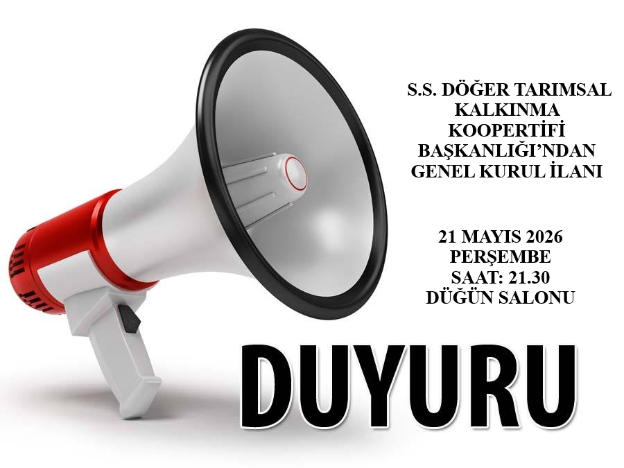 Döğer Tarımsal Kalkınma Kooperatifi Genel Kurul Toplantısı Duyurusu