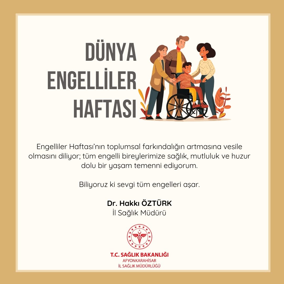 Engelliler Haftası'nın Toplumsal Farkındalığı Arttırmasını Dileyen İl Sağlık Müdüründen Özel Mesaj