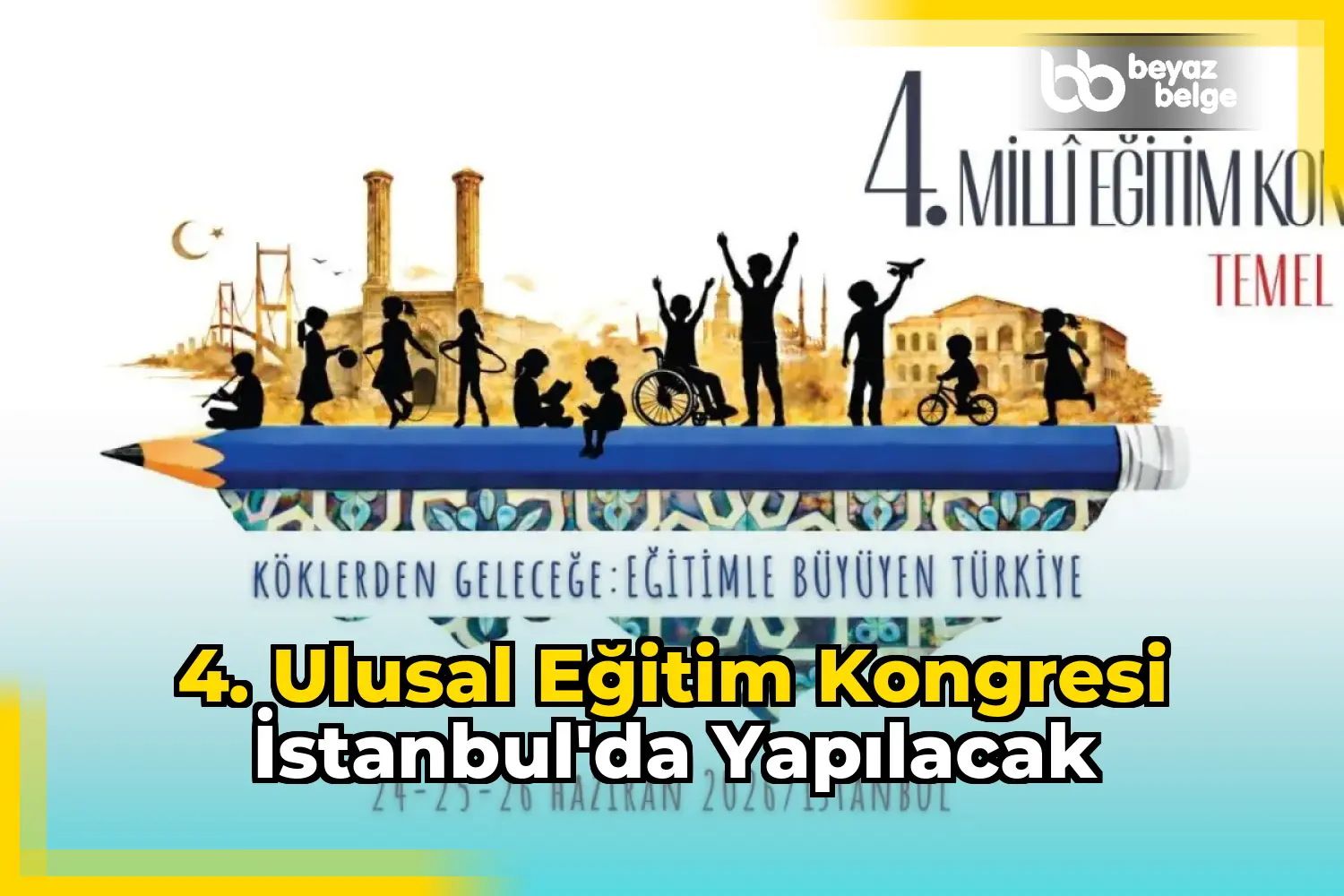 4. Ulusal Eğitim Kongresi İstanbul'da Yapılacak