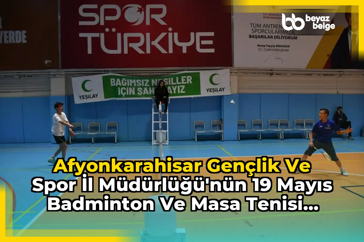 Afyonkarahisar Gençlik ve Spor İl Müdürlüğü'nün 19 Mayıs Badminton ve Masa Tenisi Müsabakaları