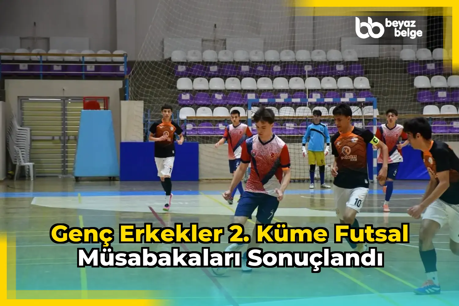 Genç Erkekler 2. Küme Futsal Müsabakaları Sonuçlandı