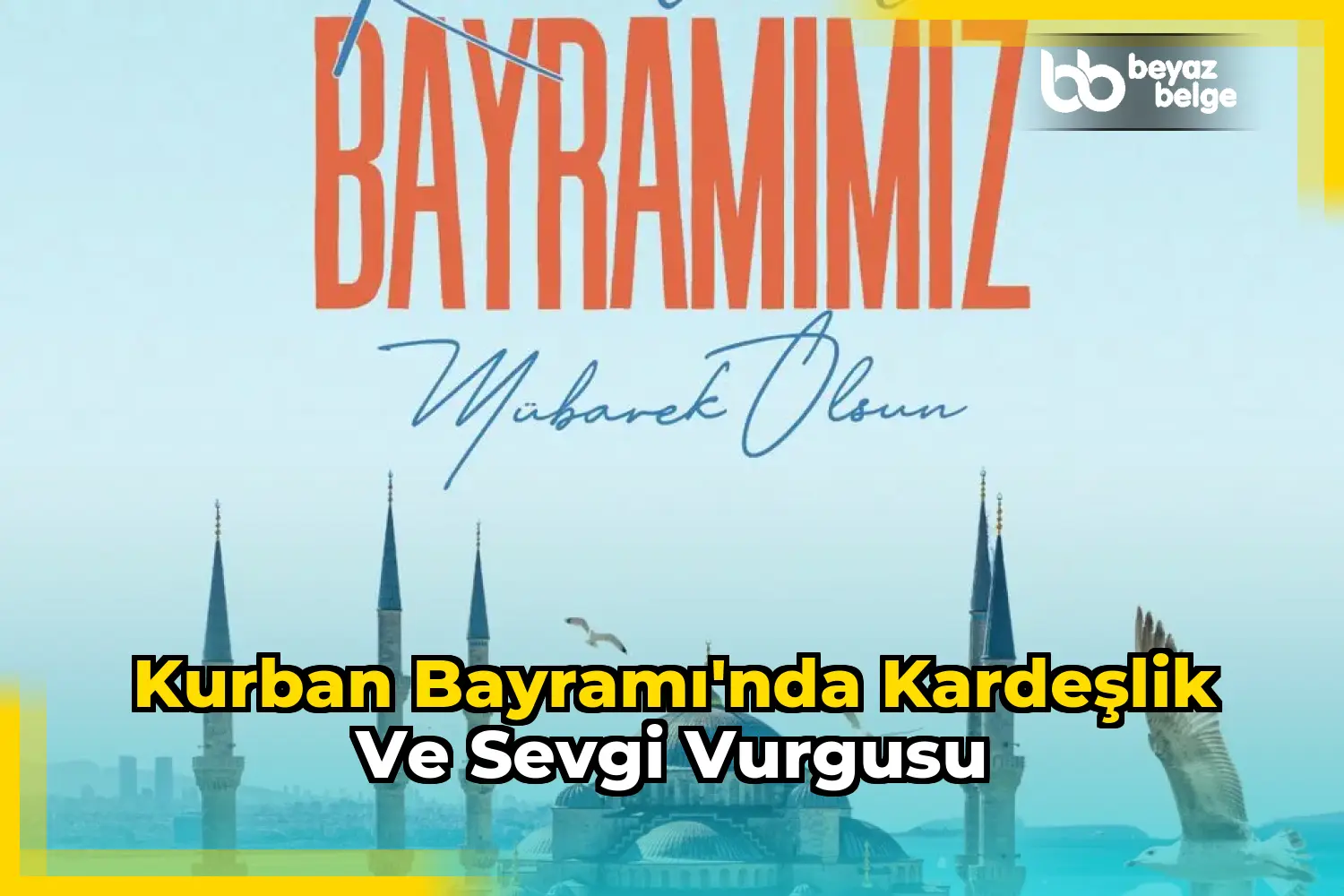 Kurban Bayramı'nda kardeşlik ve sevgi vurgusu