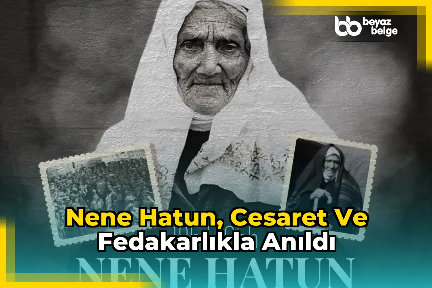 Nene Hatun, cesaret ve fedakarlıkla anıldı