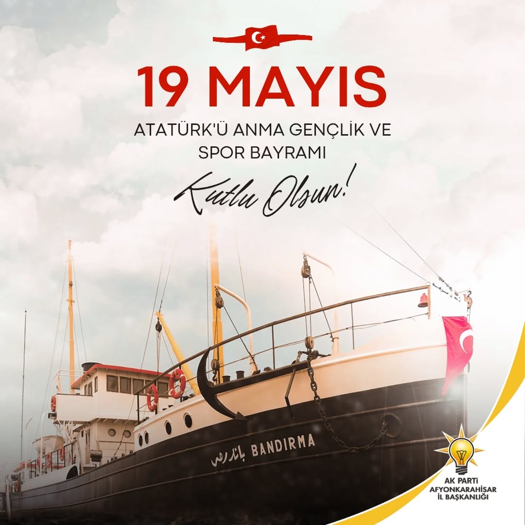 AK Parti Afyonkarahisar İl Başkanlığı'ndan 19 Mayıs Mesajı: 'Atatürk’ü Anma, Gençlik ve Spor Bayramımız Kutlu Olsun'